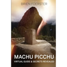 Machu Picchu: Virtual Guide And Secrets Revealed