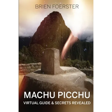 Machu Picchu: Virtual Guide And Secrets Revealed