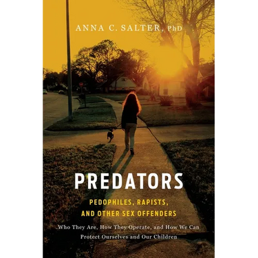 Predators: Pedophiles, Rapists, and Other Sex Offenders