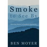 Smoke to See By: Knowing Nature in Northern Appalachia