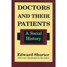 Doctors and Their Patients: A Social History