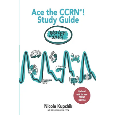 Ace the CCRN You Can Do It! Study Guide