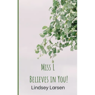 Miss L Believes in You!