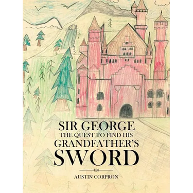 Sir George: The Quest to find his Grandfather's Sword