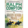 The Green River Trail: The Trail Drive, Book 13