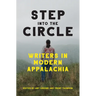 Step Into the Circle: Writers in Modern Appalachia