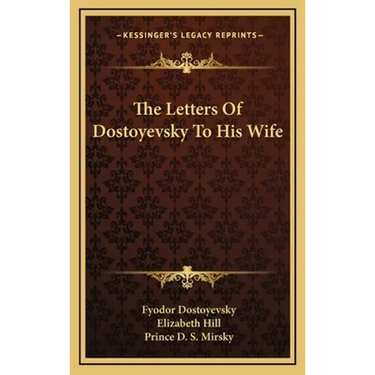 The Letters Of Dostoyevsky To His Wife