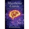 Myasthenia Gravis: A journey though misdiagnosis and a miracle! Rev. 2