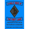 A Wild Ride In The Fast Lane: A Collection Of True Stories And Tall Tales From My Life As An Outlaw Biker