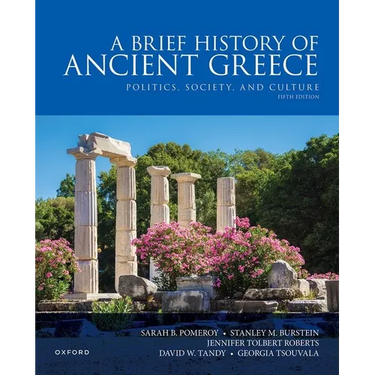 A Brief History of Ancient Greece: Politics, Society, and Culture