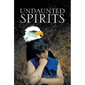 Undaunted Spirits
