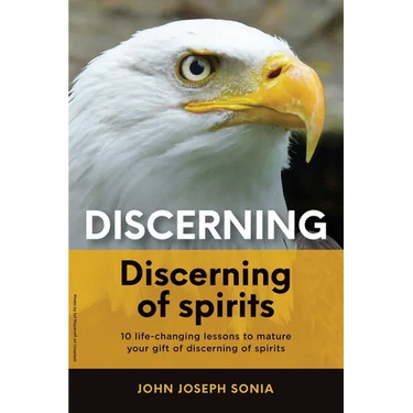 Discerning, discerning of spirits.: A Divine Weapon Given by the Holy Spirit to help Equip the Body of Christ for Discernment in the Last Days