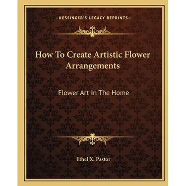 How To Create Artistic Flower Arrangements: Flower Art In The Home