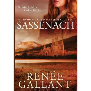 Sassenach: Large Print Edition (The Highland Legacy Series book 3)