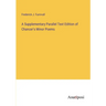 A Supplementary Parallel Text Edition of Chancer's Minor Poems