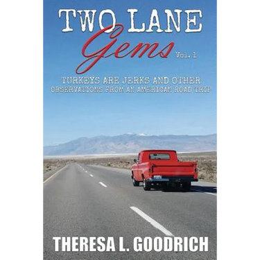 Two Lane Gems, Vol. 1: Turkeys are Jerks and Other Observations from an American Road Trip