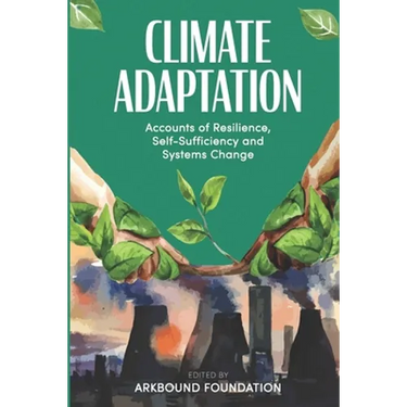Climate Adaptation: Accounts of Resilience, Self-Sufficiency and Systems Change