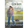 The Cowboy Who Worked Late: Sweet Forbidden Romance & Small Town Saga