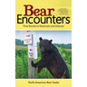 Bear Encounters: True Stories to Entertain and Educate