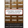 Strategic Science Communication: A Guide to Setting the Right Objectives for More Effective Public Engagement