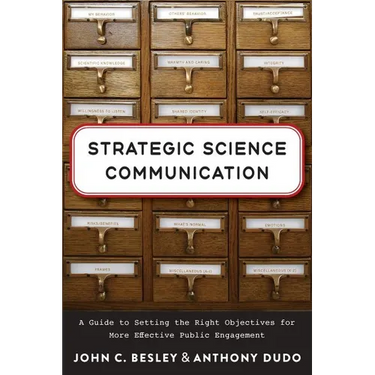 Strategic Science Communication: A Guide to Setting the Right Objectives for More Effective Public Engagement