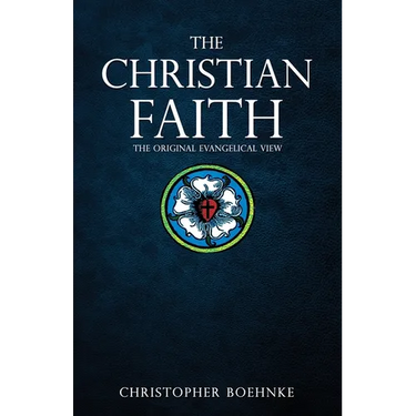 The Christian Faith: The Original Evangelical View