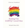 Clinician's Handbook: Assisting Our LGBTQ+ Loved Ones