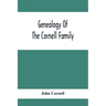 Genealogy Of The Cornell Family: Being An Account Of The Descendants Of Thomas Cornell