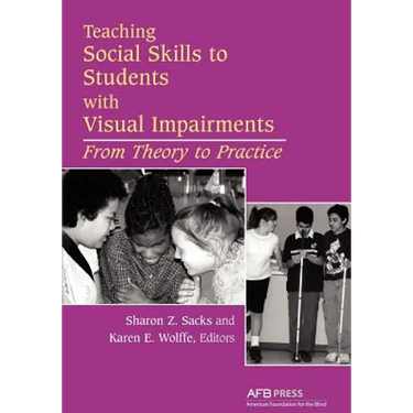 Teaching Social Skills to Students with Visual Impairments: From Theory to Practice