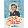 No One Special: Confessions of a Badly-Behaved 'Boomer'