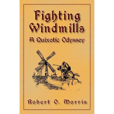 Fighting Windmills: A Quixotic Odyssey