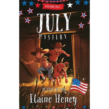 The 4th of July Heist Blackthorn Stables July Mystery