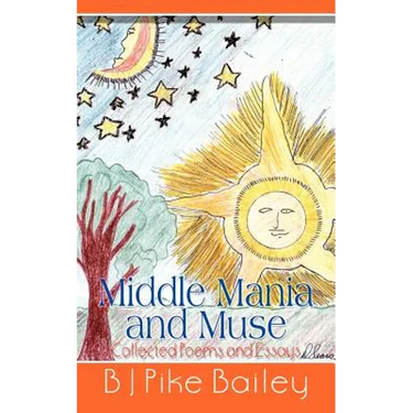 Middle Mania and Muse: Collected Poems and Essays