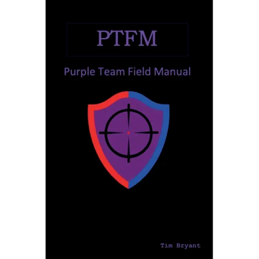 Ptfm: Purple Team Field Manual