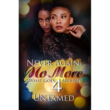 Never Again, No More 4: What Goes Around