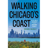 Walking Chicago's Coast: A 63-Mile Journey to the Indiana Dunes