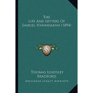 The Life And Letters Of Samuel Hahnemann (1894)
