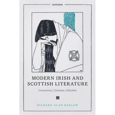 Modern Irish and Scottish Literature: Connections, Contrasts, Celticisms