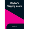 Maybee's Stepping Stones