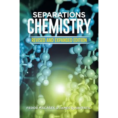 Separations Chemistry: Revised and Expanded Edition