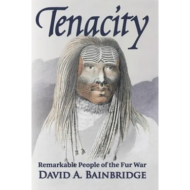 Tenacity: Remarkable People of the Fur War
