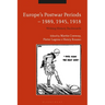 Europe's Postwar Periods - 1989, 1945, 1918: Writing History Backwards