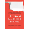 The Great Oklahoma Swindle: Race, Religion, and Lies in America's Weirdest State