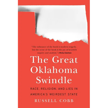 The Great Oklahoma Swindle: Race, Religion, and Lies in America's Weirdest State