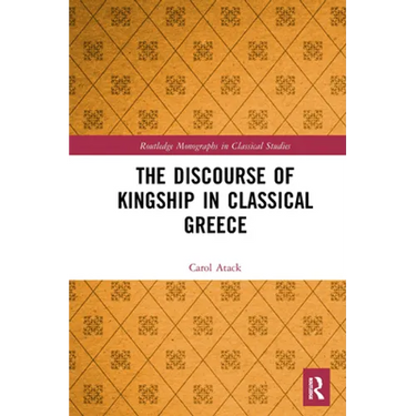 The Discourse of Kingship in Classical Greece