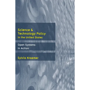 Science and Technology Policy in the United States: Open Systems in Action