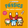 Basher Science: Physics: Why Matter Matters!