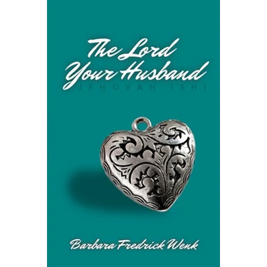 The Lord Your Husband: Jehovah Ishi