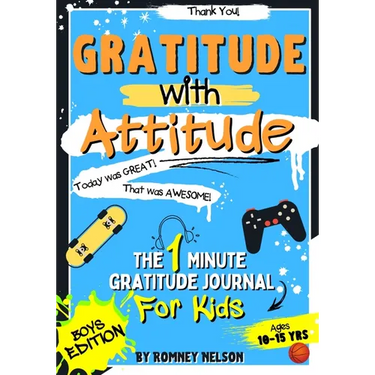 Gratitude With Attitude - The 1 Minute Gratitude Journal For Kids Ages 10-15: Prompted Daily Questions to Empower Young Kids Through Gratitude Activit