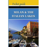 Milan and the Italian Lakes Pocket Guide: Exploring Northern Italy's Splendor, A Journey Through History, Culture, and Natural Beauty